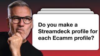 Should Each Ecamm Profile Have Its Own StreamDeck Profile?