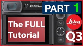 NEW Leica Q3 Part 1 Tutorial  All you need to know