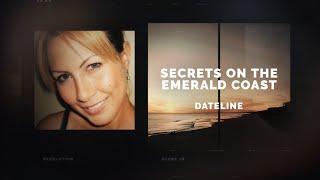 Dateline Episode Trailer Secrets on the Emerald Coast  Dateline NBC