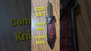 Making a custom leather sheath for the Call of Duty Knife