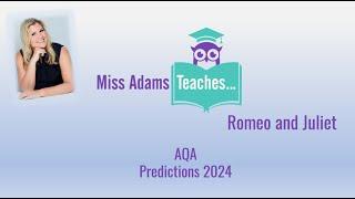 AQA Romeo and Juliet Predictions 2024 with Miss Adams Teaches…