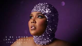 Lizzo - 2 Be Loved Am I Ready PNAU Remix Official Audio