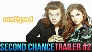 Second Chance Trailer #2 - Harry Styles fanfic AU - Wattpad