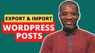 Export and Import WordPress Posts with Featured Images Step-by-Step Guide
