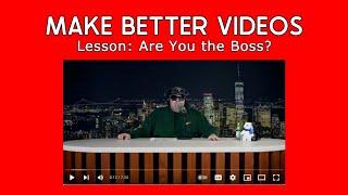 Lesson Are You the Boss?  Make Good Videos  @TimDillonShow