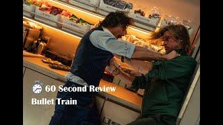 ⏱️60 Second Review - Bullet Train