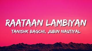 Raataan Lambiyan Lyrics  Jubin Nautiyal  Asees Kaur  Tanishk Bagchi