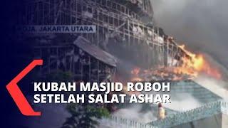 Kubah Masjid Jakarta Islamic Centre Roboh Saksi Mata Usai Salat Ashar Ada yang Teriak Kebakaran