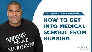 BSN to MD How to get into medical school from nursing