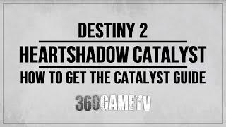 Heartshadow Catalyst - How to get the Catalyst Guide - Exotic Sword Catalyst Location - Destiny 2