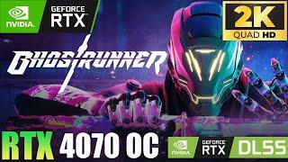 Ghostrunner   RTX 4070  i7-12700K  2K Ultra Settings l DLSS Quality