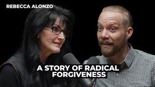 Rebecca Alonzo A Story of Radical Forgiveness