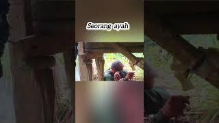 SEORANG AYAH