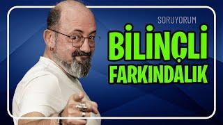 Bilinçli Farkındalık I SoruYorum