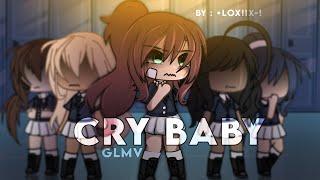 Cry Baby  GLMV  By  •Loxiix-