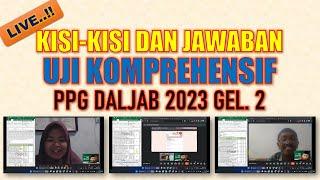 KISI-KISI DAN JAWABAN UJI KOMPREHENSIF PPG BATCH 2 DALJAB 2023 KELOMPOK 1 LIVE