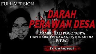 KISAH NGERI - DARAH PERAWAN DESA FULL VERSION BY ALIN AMBARWATI