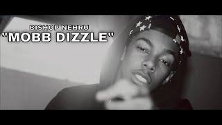 Bishop Nehru - Mobb Dizzle Official Video