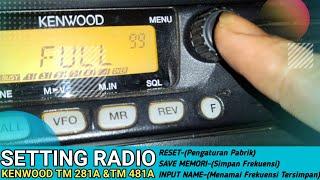 Pengaturan Radio Kenwood TM-281A RESET SAVE MEMORI INPUT NAME