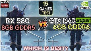 RX 580 vs GTX 1660 SUPER  15 Games Test  Which Is Best ?