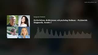 Dr.Herlofson dr.Börjesson och psykolog Hedman – Psykiatrisk Diagnostik Avsnitt 2