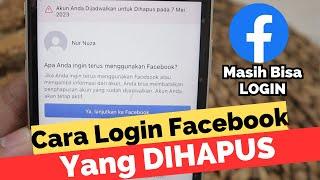 Cara Login ke FB Yang Dihapus