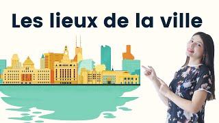 French for beginners  Les lieux de la ville - parler de son quartier- de sa ville  Niveau A1 FLE