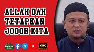 Ustaz Syamsul Debat - Allah Dah Tetapkan Jodoh Kita  4K