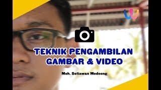 TEKNIK PENGAMBILAN GAMBAR & VIDEO  TUGAS TEKNOLOGI MULTIMEDIA