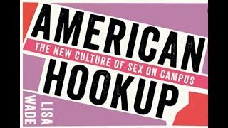 Hierarchy of Hookups and Politics of Pleasure The Unspoken Rules with Dr. Lisa Wade