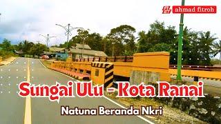 TERDEPAN NKRI  JALUR SUNGAI ULU  KOTA RANAI  #explore #natuna #kepri #alamindonesia