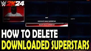 How to Delete Downloaded Superstars in WWE 2k24