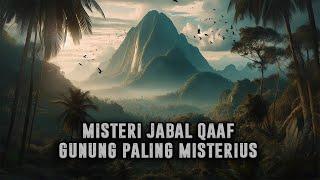 Misteri Jabal Qaaf  Rasulullah Sampai Heran Dengan Penduduk Gunung Ini  Sejarah Islam