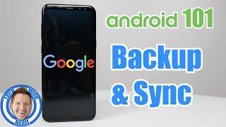 Android 101 Google Account Backup and Sync Galaxy S8 plus