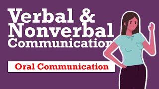 Verbal and Nonverbal Communication  Oral Communication