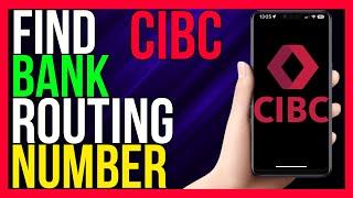 How to Find CIBC Routing Number 2024