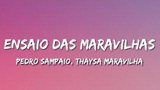 PEDRO SAMPAIO Thaysa Maravilha - ENSAIO DAS MARAVILHAS Letra