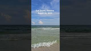 Gulf Shores Alabama 8-28-24 ##gulfshores #alabamabeaches #gulfshoresalabama #gulfcoast #beach