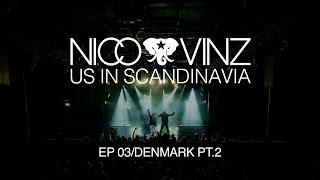 NICO & VINZ - US IN SCANDINAVIA  DENMARK PT.2  EP 03 