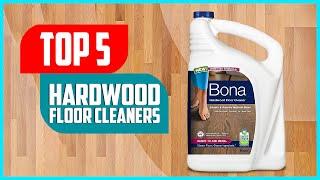 Best Hardwood Floor Cleaners 2023  Top 5 Best Hardwood Floor Cleaners Review