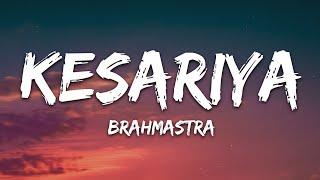 Kesariya Lyrics Full Song - Brahmastra  Arijit Singh  Kesariya Tera Ishq Hai Piya