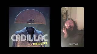 CADILLAC - ORIGINUL - ARKBOOT Feat Mc Salo Mona Soyoc