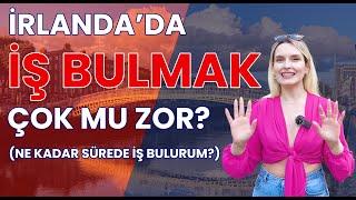 İrlandada İş Bulmak Zor Değil AMA NASIL?