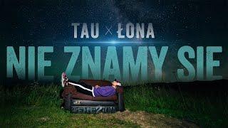 Tau - Nie znamy się feat. Łona prod. Tau