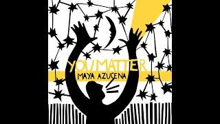 Maya Azucena - YOU MATTER Official Music Video