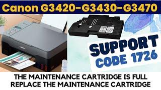 Support Code 1726 Maintenance Cartridge is Full Error Solution Canon G3420 G3430 G3470