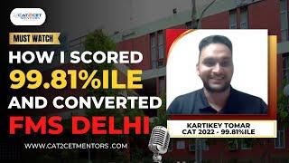 How I Cracked 99.81%le in CAT  Converted FMS Delhi  7 Months to CAT Preparation Strategy