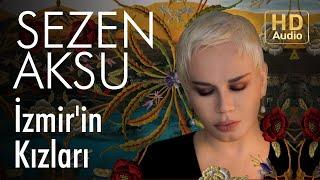 Sezen Aksu - İzmirin Kızları Official Audio