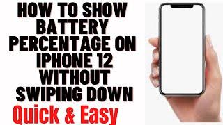 how to show battery percentage on iphone 12 without swiping down