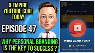 X Empire Episode 47 Code Today  X Empire Youtube Code Today  Why Personal Branding Is The Key To